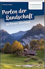 Perlen der Landschaft im Berner Oberland