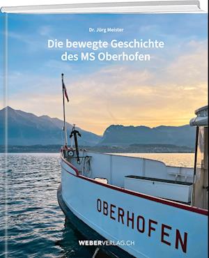 Die bewegte Geschichte des MS Oberhofen