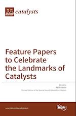 Feature Papers to Celebrate the Landmarks of Catalysts