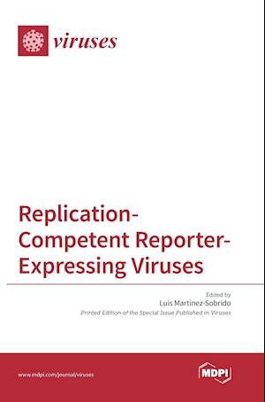 Replication-Competent Reporter-Expressing Viruses