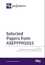 Selected Papers from ASEPFPM2015