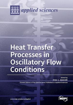 Heat Transfer Processes in Oscillatory Flow Conditions