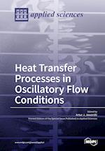 Heat Transfer Processes in Oscillatory Flow Conditions