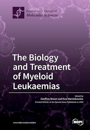 The Biology and Treatment of Myeloid Leukaemias