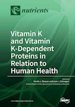 Vitamin K and Vitamin K-Dependent Proteins in Relation to Human Health
