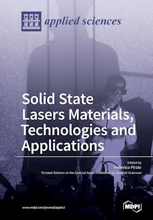 Solid State Lasers Materials, Technologies and Applications