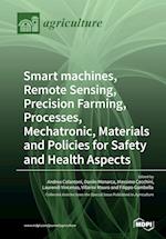 Smart machines, Remote Sensing, Precision Farming, Processes, Mechatronic, Materials and Policies for Safety and Health Aspects