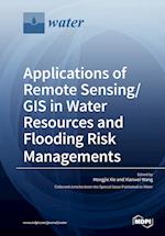 Applications of Remote Sensing/ GIS in Water Resources and Flooding Risk Managements