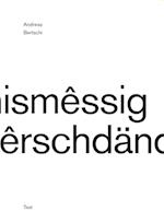 Fêrhêldnismêssig onmessfêrschdändlîch