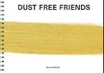 Dust Free Friends