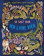 So sagt man: Ich liebe dich