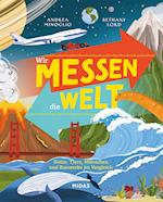 Wir messen die Welt