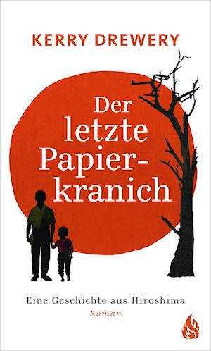 Der letzte Papierkranich - Eine Geschichte aus Hiroshima