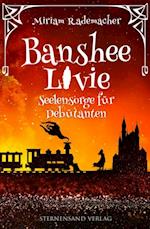 Banshee Livie (Band 4): Seelensorge für Debütanten