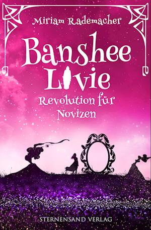 Banshee Livie (Band 7): Revolution für Novizen