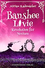 Banshee Livie (Band 7): Revolution für Novizen