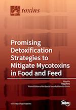 Promising Detoxification Strategies to Mitigate Mycotoxins in Food and Feed