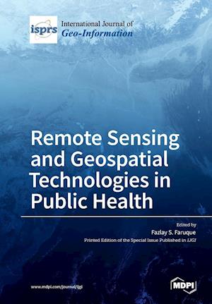 Remote Sensing and Geospatial Technologies in Public Health