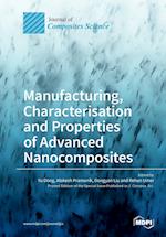 Manufacturing, Characterisation and Prop erties of Advanced Nanocomposites