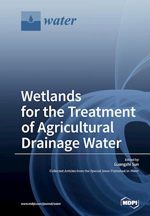 Wetlands for the Treatment of Agricultural Drainage Water