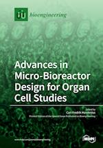 Advances in Micro-Bioreactor Design for Organ Cell Studies