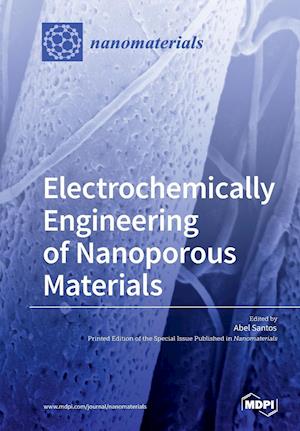 Electrochemically Engineering of Nanoporous Materials