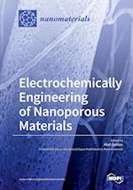 Electrochemically Engineering of Nanoporous Materials