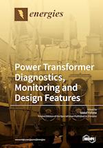 Power Transformer Diagnostics, Monitoring and Design Features