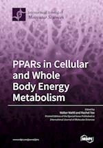 PPARs in Cellular and Whole Body Energy Metabolism