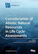 Consideration of Abiotic Natural Resources in Life Cycle Assessments