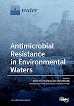 Antimicrobial Resistance in Environmental Waters