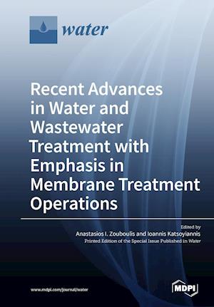 Recent Advances in Water and Wastewater Treatment with Emphasis in Membrane Treatment Operations