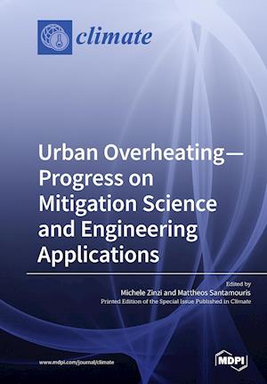 Urban Overheating-Progress on Mitigation Science and Engineering Applications