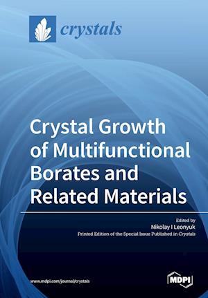 Crystal Growth of Multifunctional Borates and Related Materials