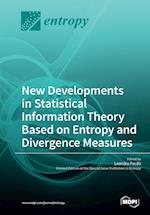 New Developments in Statistical Information Theory Based on Entropy and Divergence Measures