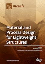 Material and Process Design for Lightweight Structures