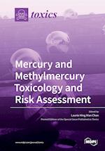 Mercury and Methylmercury Toxicology and Risk Assessment
