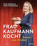 Frau Kaufmann kocht Rezepte ohne Firlefanz