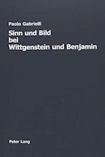 Sinn Und Bild Bei Wittgenstein Und Benjamin