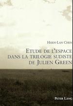 Etude de L'Espace Dans La Trilogie Sudiste de Julien Green