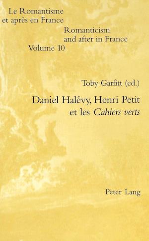 Daniel Halevy, Henri Petit Et Les Cahiers Verts