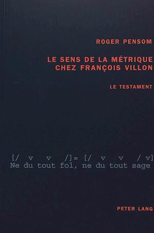 Le Sens de la Metrique Chez Francois Villon