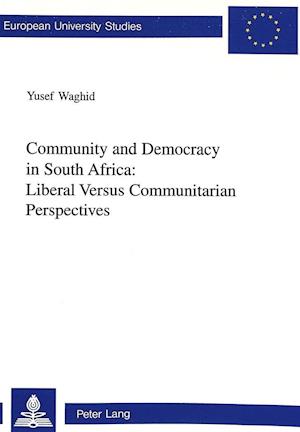 Community and Democracy in South Africa: Liberal Versus Communitarian Perspectives