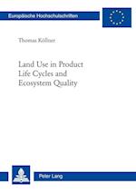 Land Use in Product Life Cycles and Ecosystem Quality