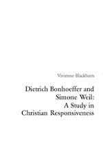 Blackburn, V: Dietrich Bonhoeffer and Simone Weil: A Study i