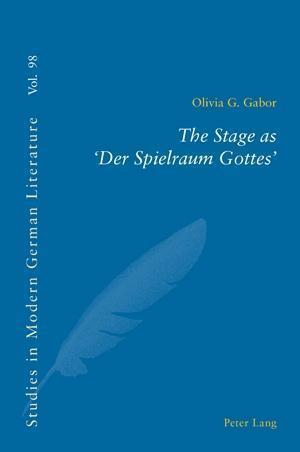 The Stage as 'Der Spielraum Gottes'
