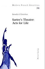 Sartre's Theatre: Acts for Life