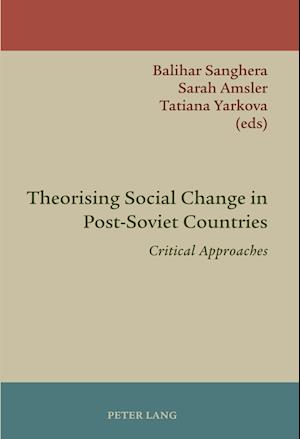 Theorising Social Change in Post-Soviet Countries