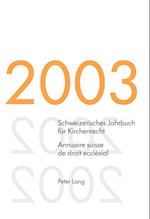Schweizerisches Jahrbuch für Kirchenrecht. Band 8 (2003)- Annuaire suisse de droit ecclésial. Volume 8 (2003)