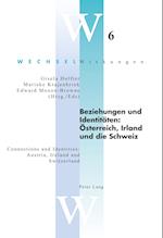 Beziehungen und Identitäten: Österreich, Irland und die Schweiz- Connections and Identities: Austria, Ireland and Switzerland